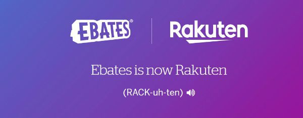 Ebates is now Rakuten (rack-uh-ten)