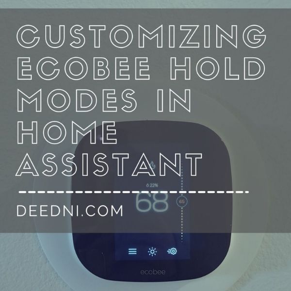 Customizing Ecobee HoldModes in Home ASsistant