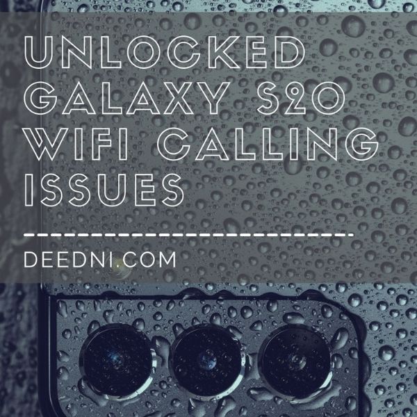 Galaxy S20 Wifi Calling Issues